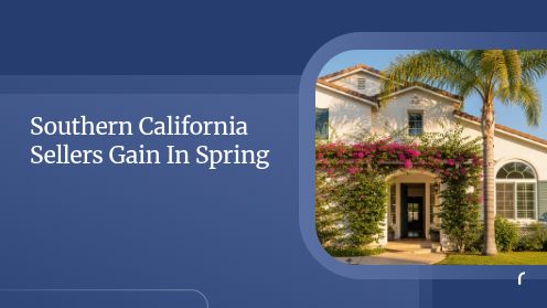 Southern California Sellers Gain in Spring